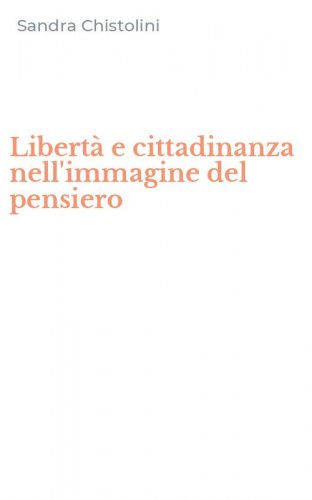 Libert&agrave; e cittadinanza nell'immagine del pensiero