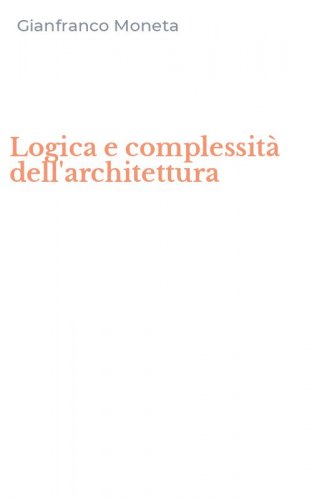 Logica e complessit&agrave; dell'architettura