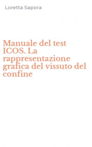 Manuale del test ICOS. La rappresentazione grafica del vissuto del confine