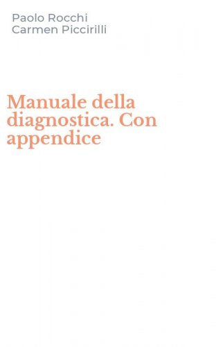 Manuale della diagnostica. Con appendice
