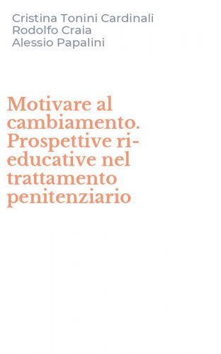 Motivare al cambiamento. Prospettive ri-educative nel trattamento penitenziario