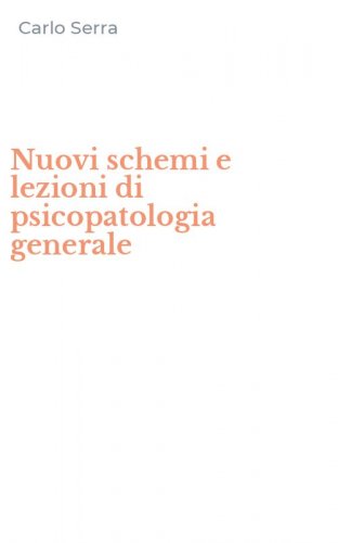 Nuovi schemi e lezioni di psicopatologia generale