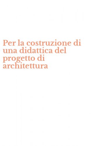Per la costruzione di una didattica del progetto di architettura