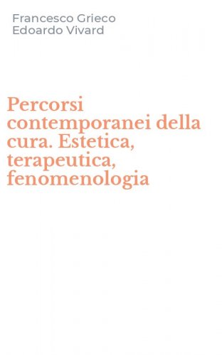 Percorsi contemporanei della cura. Estetica, terapeutica, fenomenologia