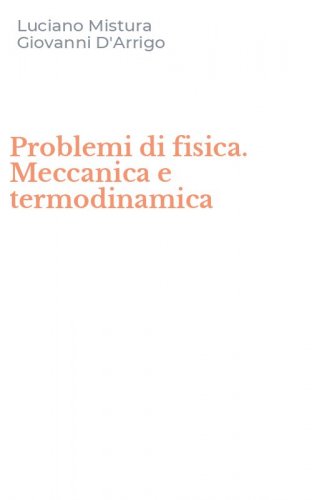 Problemi di fisica. Meccanica e termodinamica