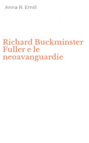 Richard Buckminster Fuller e le neoavanguardie