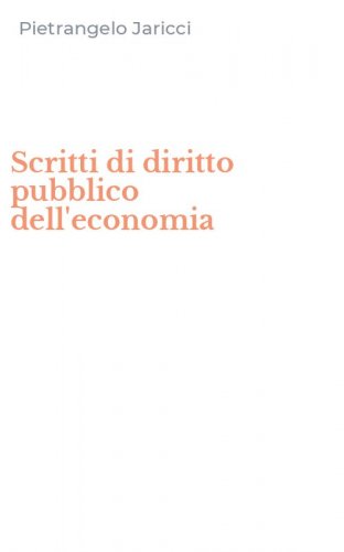 Scritti di diritto pubblico dell'economia