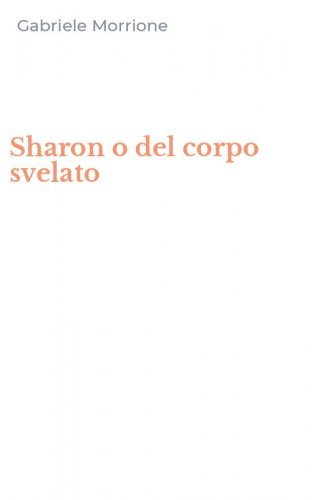 Sharon o del corpo svelato