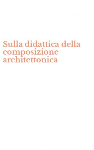 Sulla didattica della composizione architettonica