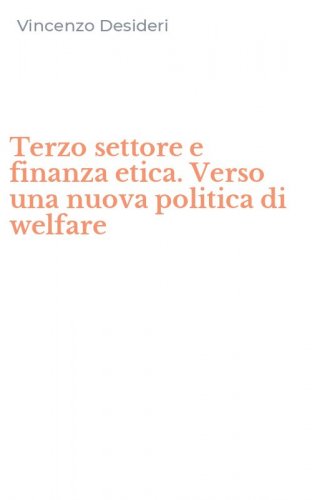 Terzo settore e finanza etica. Verso una nuova politica di welfare
