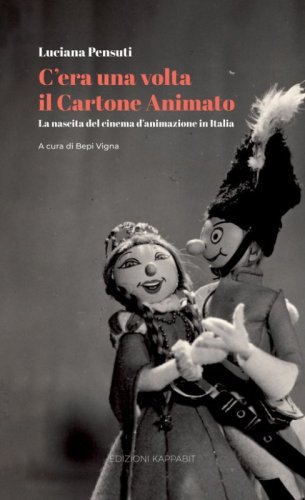 C'era una volta il cartone animato. La nascita del cinema d'animazione in Italia