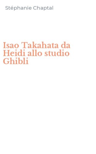 Isao Takahata da Heidi allo studio Ghibli