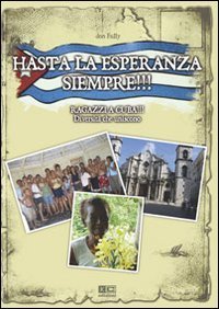 Hasta la esperanza siempre!!! Ragazzi a Cuba... diversit&agrave; che uniscono