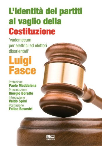 L'identit&agrave; dei partiti al vaglio della Costituzione italiana. Vademecum per elettrici ed elettori disorientati