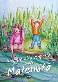 Viaggio alla scoperta della maternit&agrave;