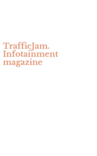 TrafficJam. Infotainment magazine