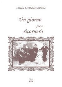 Un giorno forse ritorner&ograve;