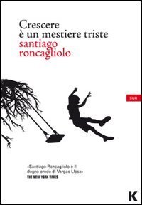 Crescere &egrave; un mestiere triste
