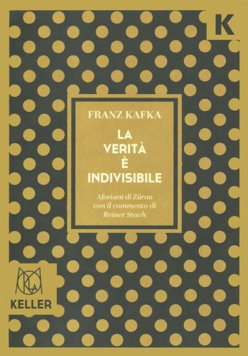 La verit&agrave; &egrave; indivisibile. Aforismi