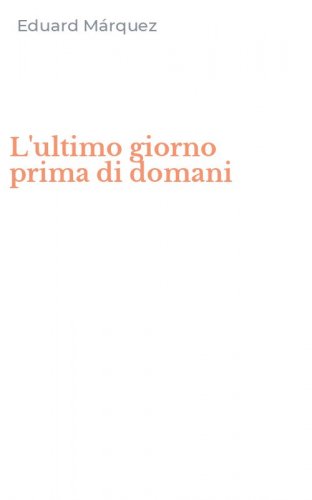 L'ultimo giorno prima di domani