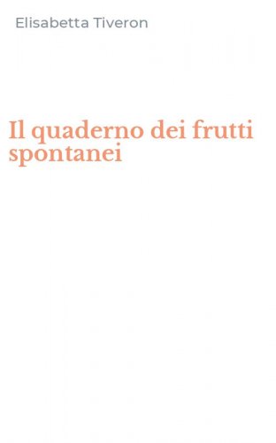 Il quaderno dei frutti spontanei