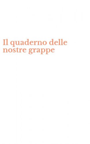 Il quaderno delle nostre grappe