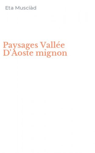 Paysages Vall&eacute;e D'Aoste mignon