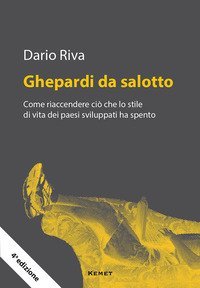 Ghepardi da salotto. Come riaccendere ci&ograve; che lo stile di vita dei paesi sviluppati ha spento