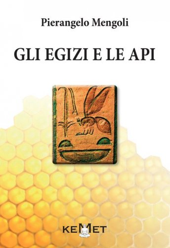 Gli egizi e le api. L'apicoltura al tempo dei faraoni