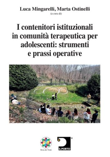 I contenitori istituzionali in comunit&agrave; terapeutica per adolescenti: strumenti e prassi operative