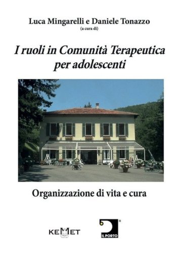 I ruoli in Comunit&agrave; Terapeutica per adolescenti. Organizzazione di vita e cura
