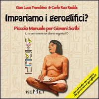 Impariamo i geroglifici? Piccolo manuale per giovani scribi