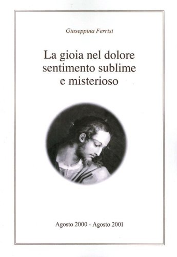La gioia nel dolore sentimento sublime e misterioso
