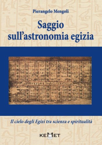 Saggio sull'astronomia egizia. Il cielo degli Egizi tra scienza e spiritualit&agrave;