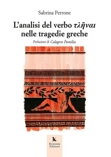L'analisi del verbo tl?nai nelle tragedie greche