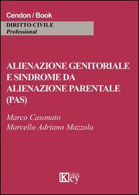 Alienazione genitoriale e sindrome da alienazione parentale (PAS)
