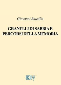 GRANELLI DI SABBIA E PERCORSI DELLA MEMORIA
