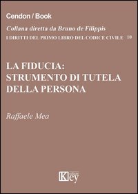 La fiducia. Strumento di tutela della persona