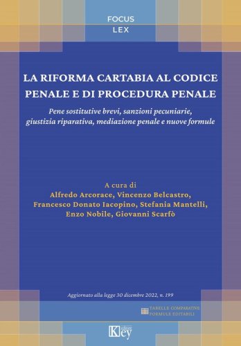 La riforma Cartabia al codice penale e di procedura penale. Pene sostitutive brevi, sanzioni pecuniarie, giustizia riparativa, mediazione penale e nuove formule