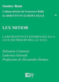 Lex mitior. La retroattivit&agrave; favorevole alla luce dei principi della C.E.D.U.