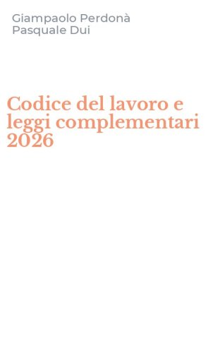 Codice del lavoro e leggi complementari 2026