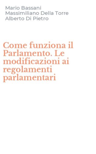 Come funziona il Parlamento. Le modificazioni ai regolamenti parlamentari