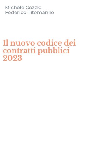 Il nuovo codice dei contratti pubblici 2023