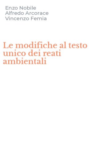 Le modifiche al testo unico dei reati ambientali