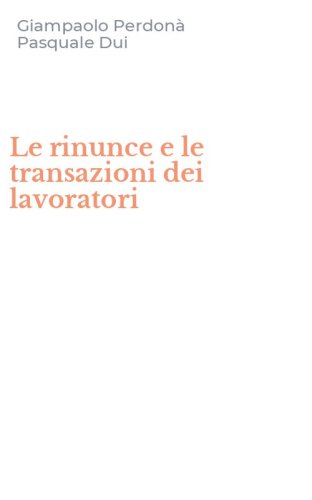 Le rinunce e le transazioni dei lavoratori