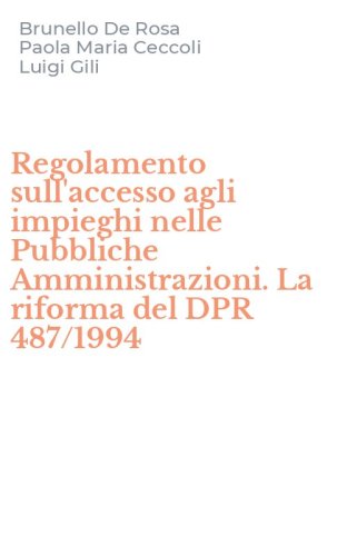 Regolamento sull'accesso agli impieghi nelle Pubbliche Amministrazioni. La riforma del DPR 487/1994