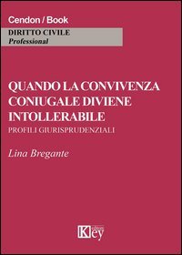 Quando la convivenza coniugale diviene intollerabile
