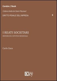 I reati societari. Infedelt&agrave; e ipotesi residuali