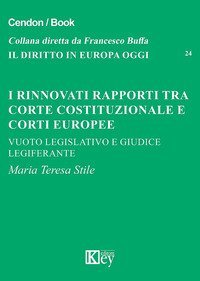 RINNOVATI RAPPORTI TRA CORTE COSTITUZIONALE E CORTI EUROPEE. VUOTO LEGISLATIVO E
