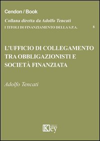 L'ufficio di collegamento tra obbligazionisti e societ&agrave; finanziata